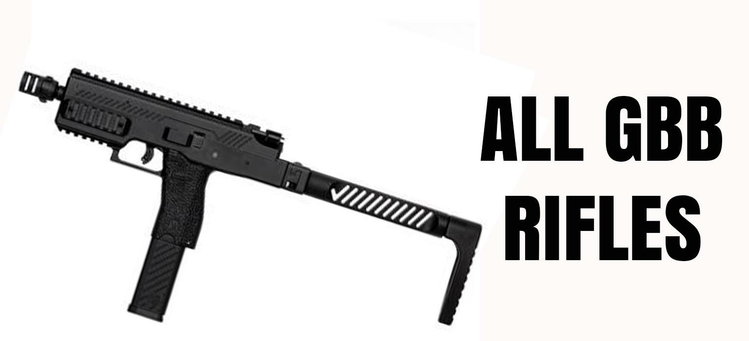 AIRSOFT GBB RIFLES